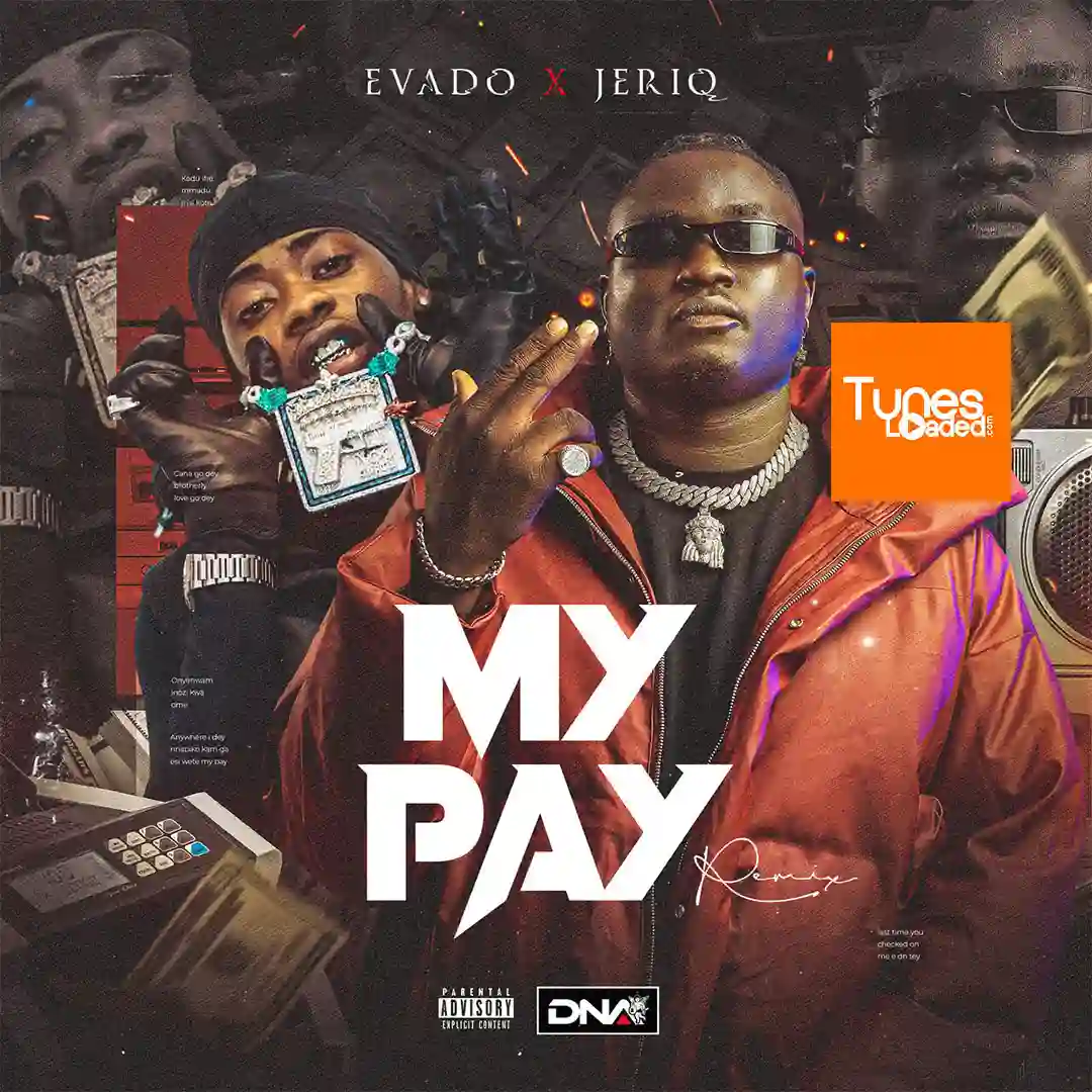 Evado – My Pay (Remix) Ft. Jeriq