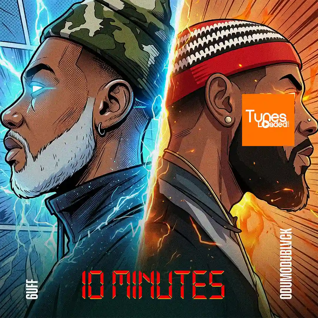 6uff – 10 Minutes Ft. ODUMODUBLVCK