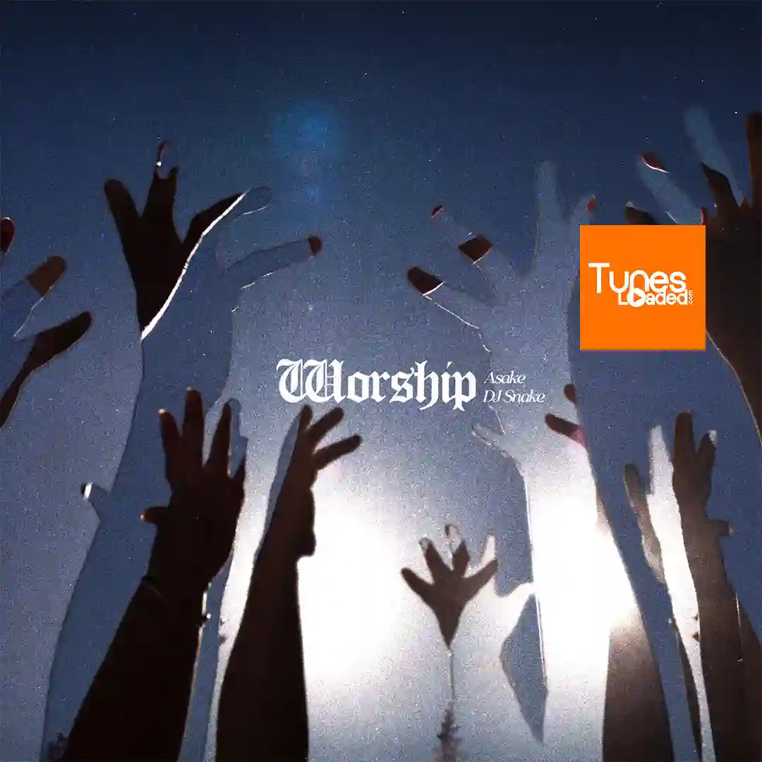 Asake – WORSHIP Ft. DJ Snake