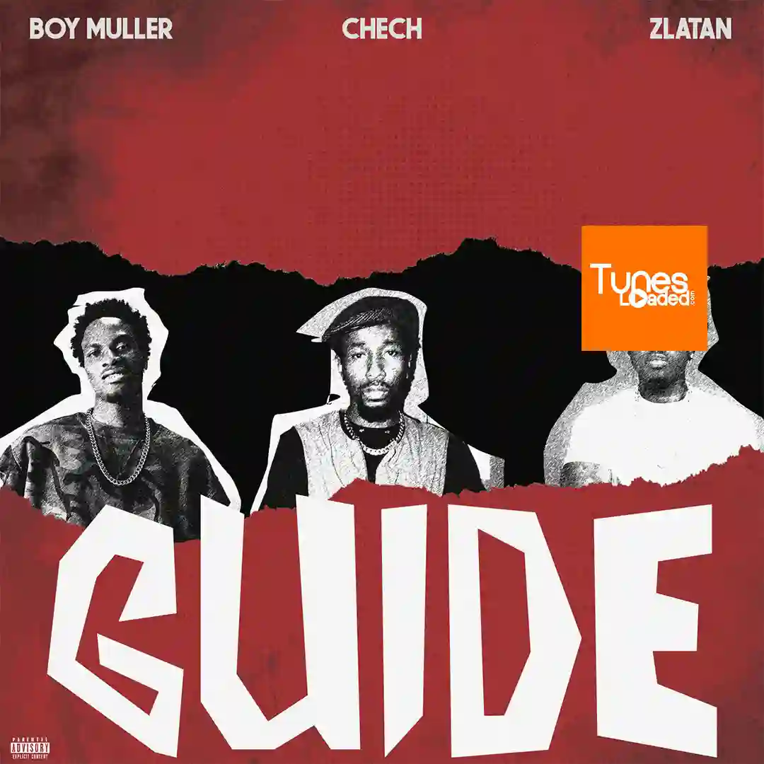 Boy Muller – Guide Ft. Zlatan & Chech