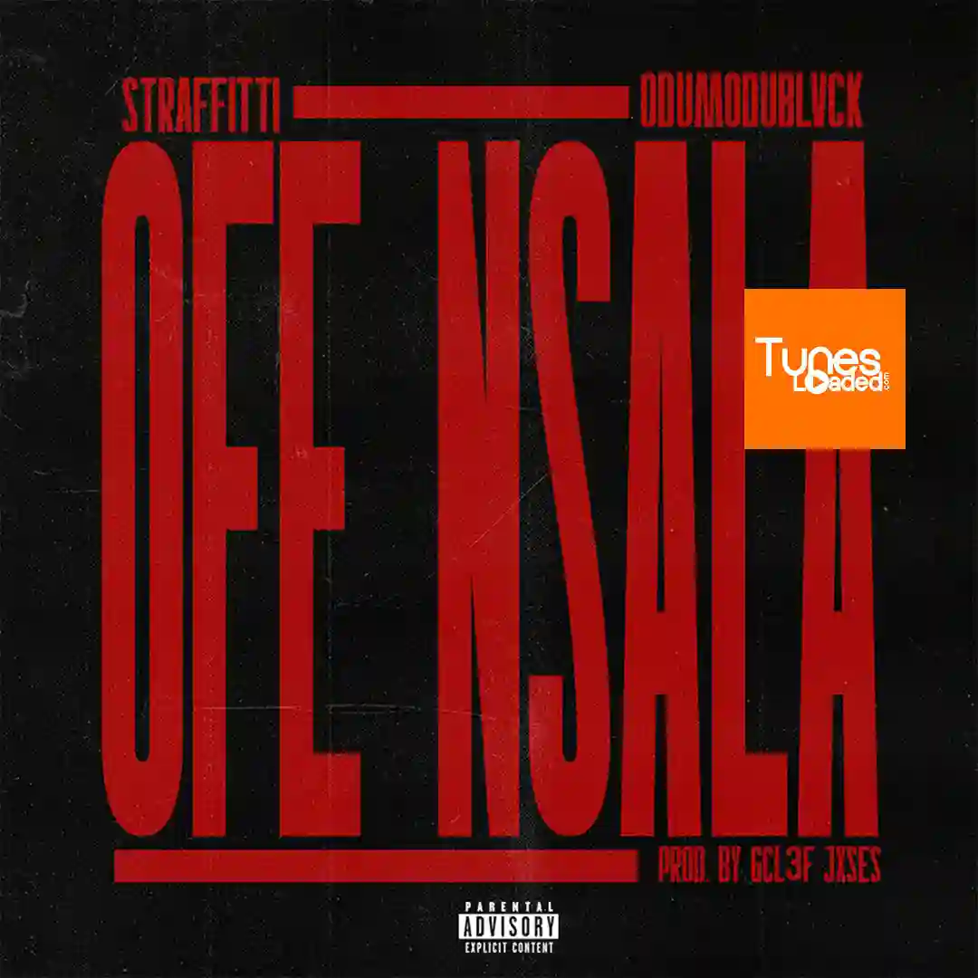 Straffitti – OFE NSALA Ft. ODUMODUBLVCK