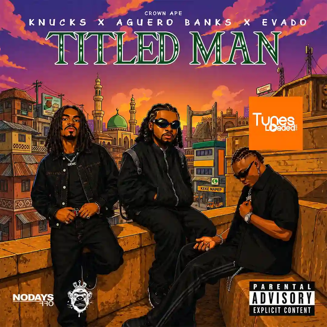 Knucks – Titled Man Ft. Evado, Aguero Banks & Crown Ape