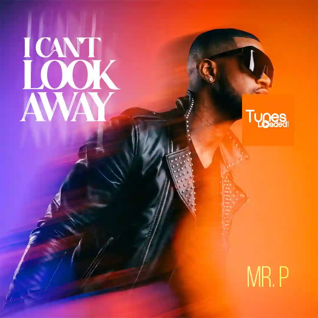 Mr P – I Can’t Look Away