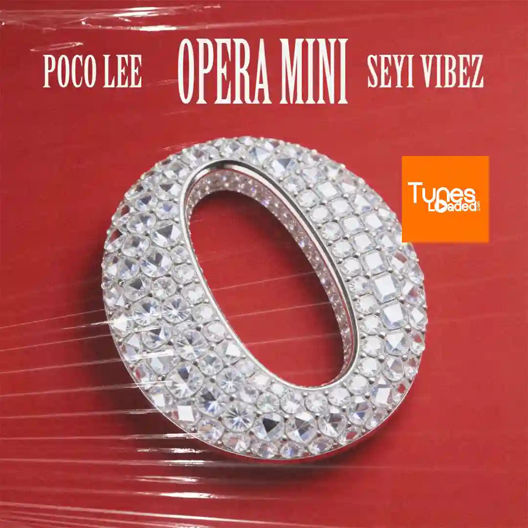 Poco Lee – OPERA MINI Ft. Seyi Vibez